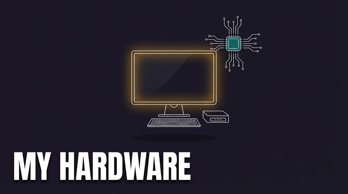 My Hardware