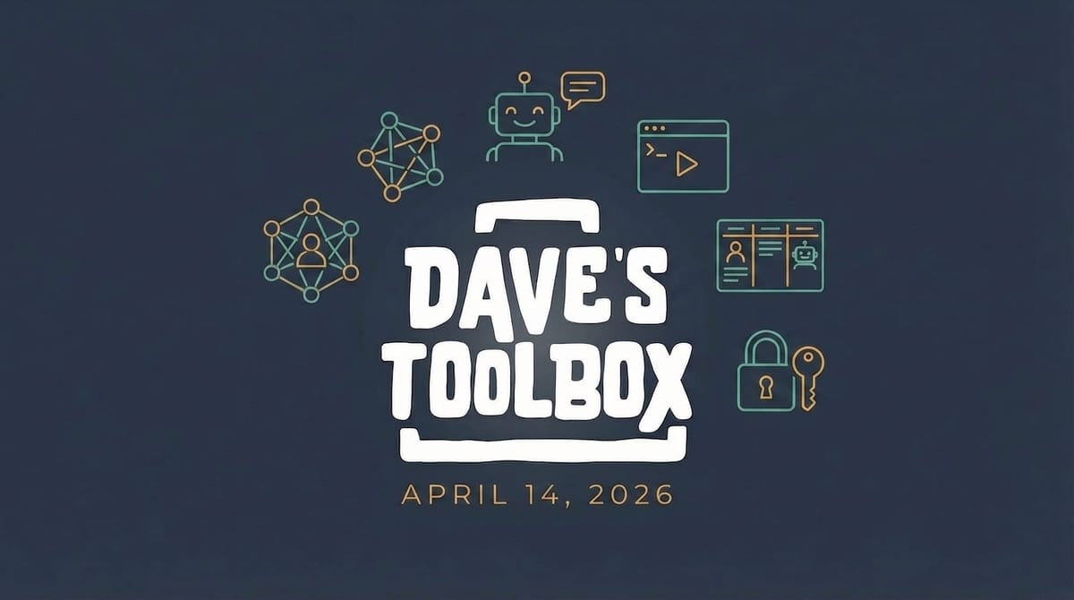 Dave’s Toolbox -- April 14, 2026