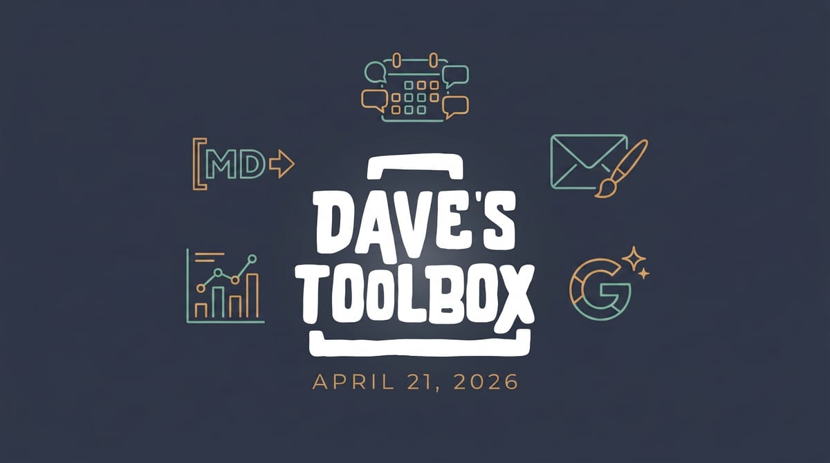Dave’s Toolbox -- April 21, 2026