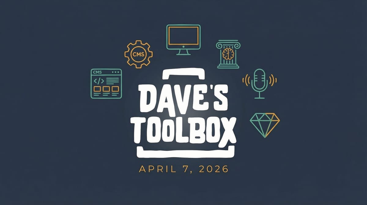 Dave’s Toolbox -- April 7, 2026