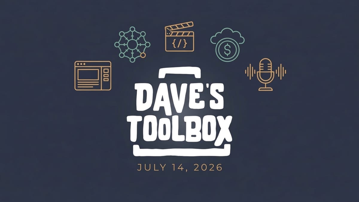 Dave's Toolbox -- July 14, 2026