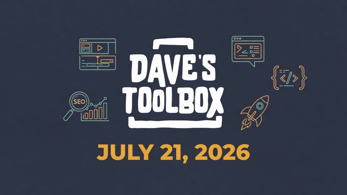 Dave's Toolbox -- July 21, 2026