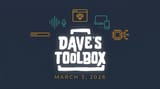 Dave’s Toolbox -- March 3, 2026