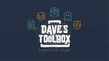 Dave's Toolbox -- March 31, 2026