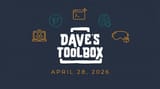 Dave's Toolbox -- April 28, 2026