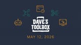 Dave's Toolbox -- May 12, 2026