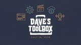 Dave's Toolbox -- July 14, 2026