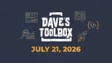 Dave's Toolbox -- July 21, 2026